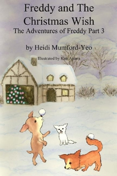 Freddy and The Christmas Wish: The Adventures of Freddy part 3 by Kati Aitken 9781501067334