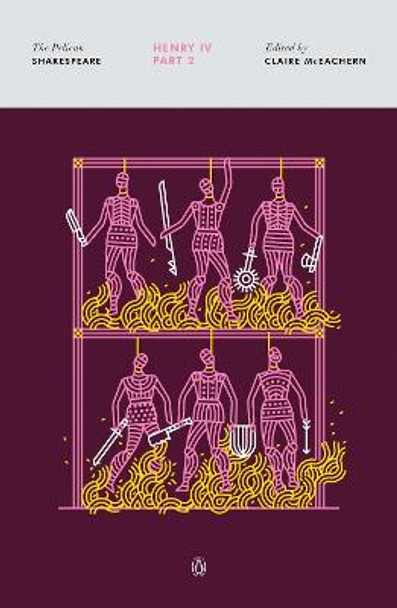 Henry Iv, Part 2: The Pelican Shakespeare by William Shakespeare