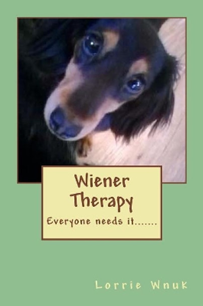 Wiener Therapy by Lorrie A Wnuk 9781479234165