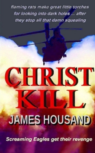 Christ Kill by James H Housand Jr 9781544694139