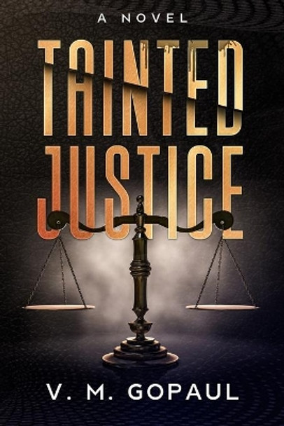 Tainted Justice by V M Gopaul 9781544955124