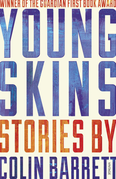 Young Skins by Colin Barrett