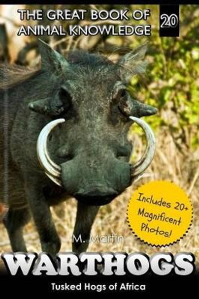 Warthogs: Tusked Hogs of Africa by M Martin 9781519616418