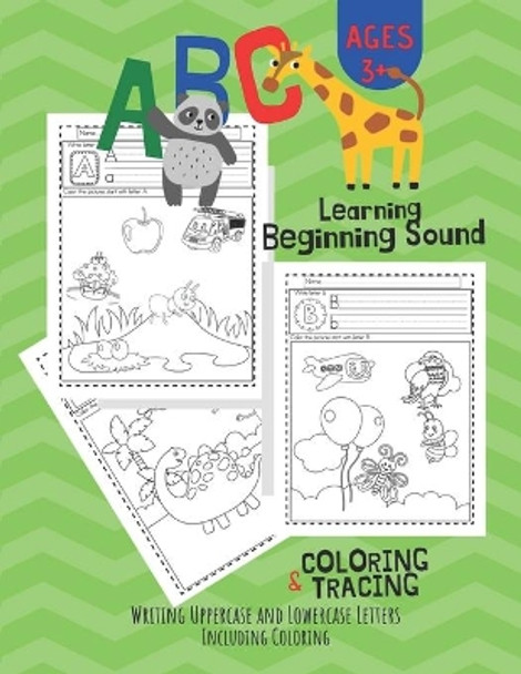ABC Letter Learning Beginning Sound, Coloring and Writing: workbook for Pre K, Kindergarten and Kids Ages 3-6 activity books by Sarah Oan 9798719646565