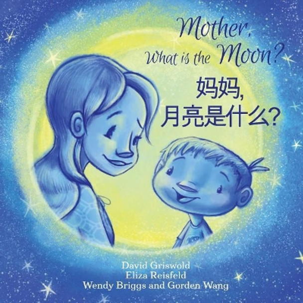 Mother, What is the Moon? - Bilingual English Mandarin by Eliza Reisfeld 9781503294653