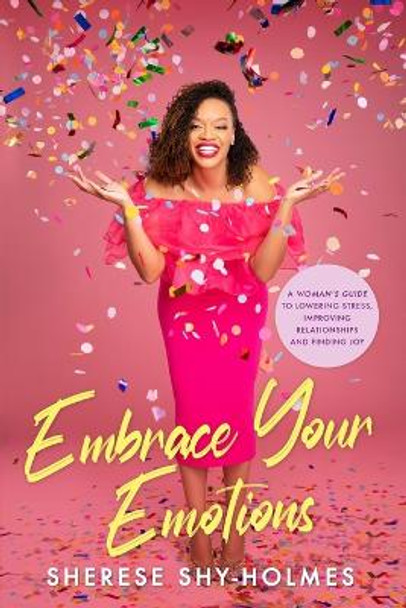 Embrace Your Emotions by Sherese Shy-Holmes 9780578878768