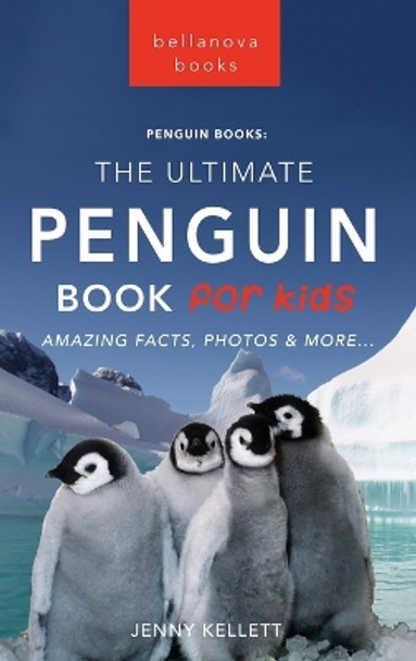 Penguins: 100+ Amazing Penguin Facts, Photos, Quiz + More by Jenny Kellett 9786197695861