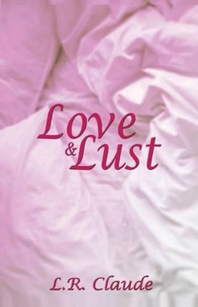 Love and Lust by L R Claude 9781943299911