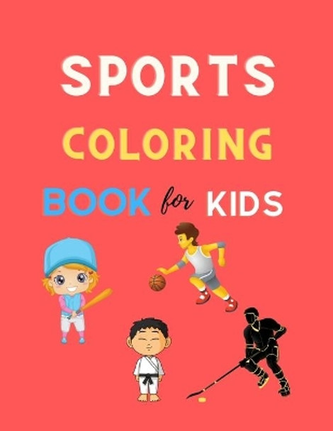 Sports Coloring book book for kids: Cool sports coloring book for kids 4-8, 8-12 Football, Baseball, basketball, Tennis, Hockey, karate & more: Great Christmas coloring book gift for boys, girls & toddlers by Deborah Barajas 9798560945541