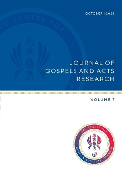 Journal of Gospel and Acts Research volume 7 by Peter G Bolt 9781925730395