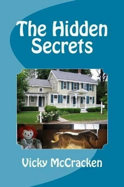 The Hidden Secrets by Vicky McCracken 9781507766743