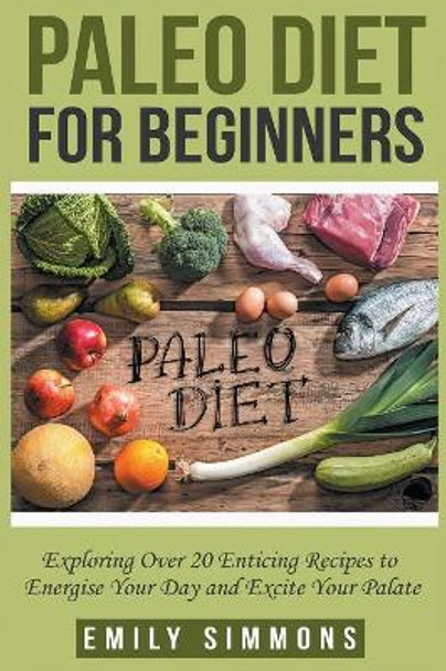 Paleo Diet for Beginners by Emily Simmons 9789657736616