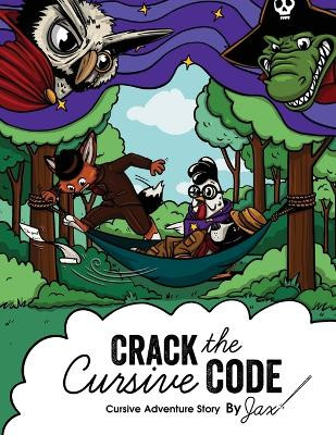 Crack the Cursive Code: Cursive Writing Adventure Story by Jacqueline Mantikoski 9798218286248