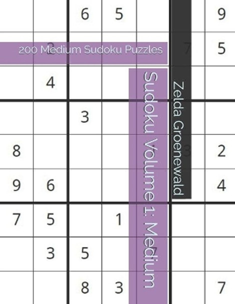 Sudoku Volume 1: 200 Medium Sudoku Puzzles by Zelda Wendy Groenewald 9798604654057