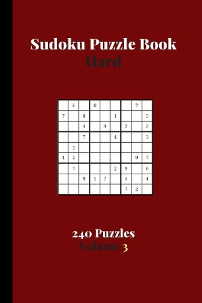 Sudoku Puzzle Book Hard 240 Puzzles Volume 3: Sudoku Puzzle Book Difficult - 240 Sudoku Puzzles To Solve - Solutions At The End - Amazing Hard Sudoku by Eas Smart Publishing 9798608037849