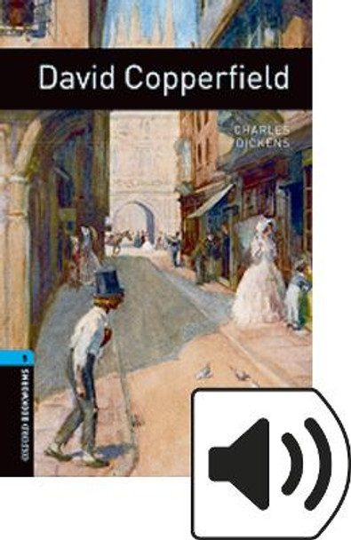 Oxford Bookworms Library: Level 5:: David Copperfield by Charles Dickens