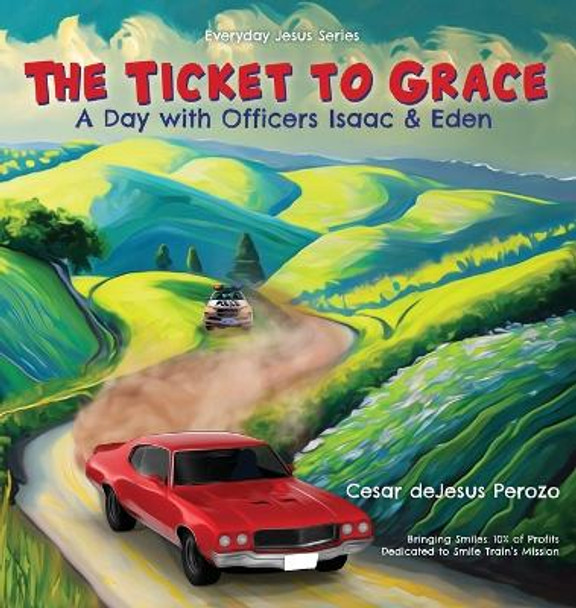 The Ticket to Grace: A Day with Officers Isaac & Eden by Cesar DeJesus Perozo 9781662887567