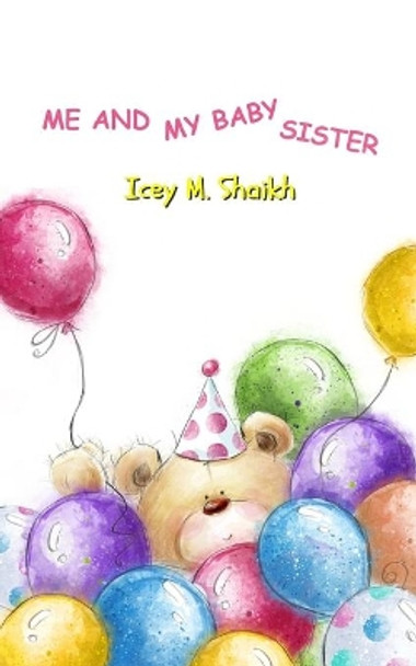 Me and My Baby Sister by Icey Shaikh 9781735151403