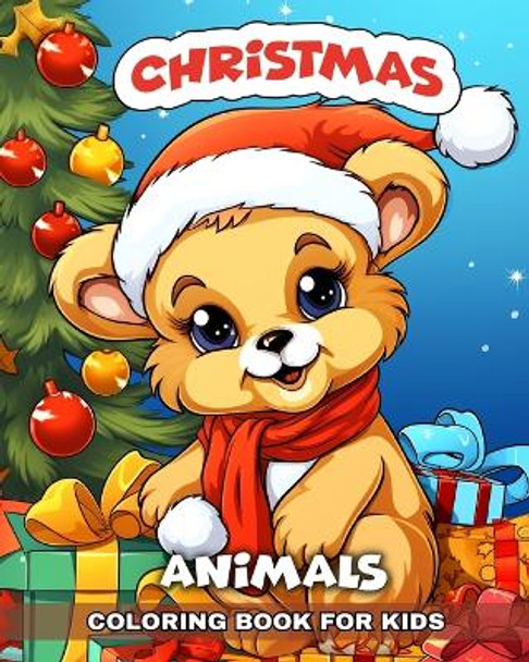 Christmas Animals Coloring Book for Kids: Adorable Christmas Animals Coloring Pages for Kids by Regina Peay 9798210715821