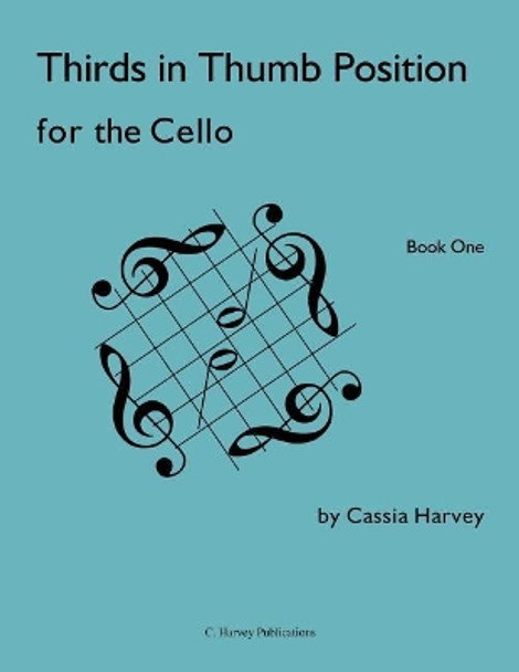 Thirds in Thumb Position for the Cello, Book One by Cassia Harvey 9781932823561