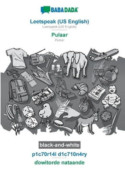 BABADADA black-and-white, Leetspeak (US English) - Pulaar, p1c70r14l d1c710n4ry - ɗowitorde nataande: Leetspeak (US English) - Pulaar, visual dictionary by Babadada Gmbh 9783752284508