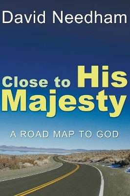 Close to His Majesty by David Needham 9781597523219