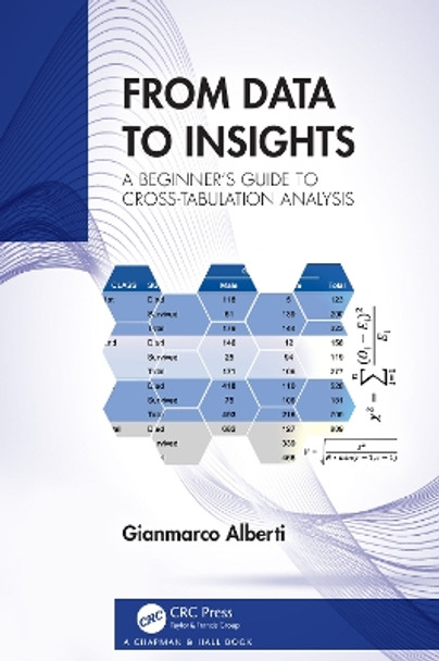 From Data to Insights: A Beginner's Guide to Cross-Tabulation Analysis by Gianmarco Alberti 9781032720388