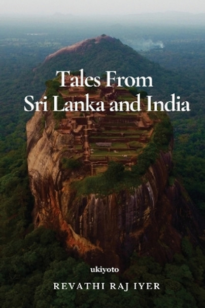 Tales from Sri Lanka and India by Revathi Raj Iyer 9789360163419