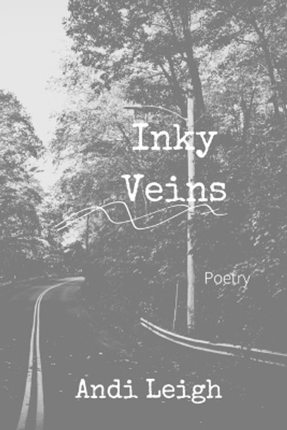 Inky Veins by Andi Leigh 9781387892891