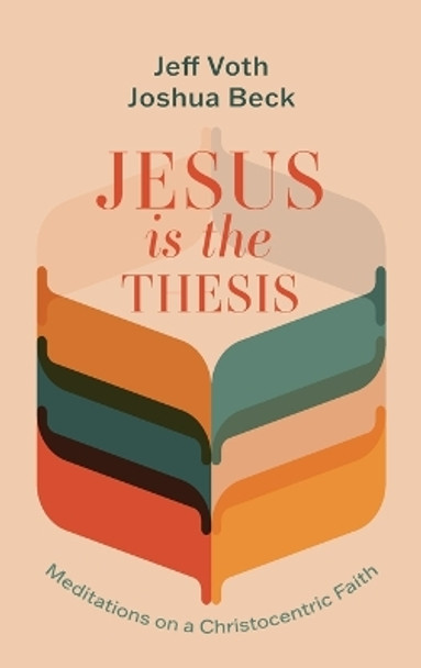 Jesus Is the Thesis by Jeff Voth 9781666794052