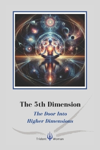 The 5th Dimension: The Door Into Higher Dimensions by Mario Culcasi 9798879226300