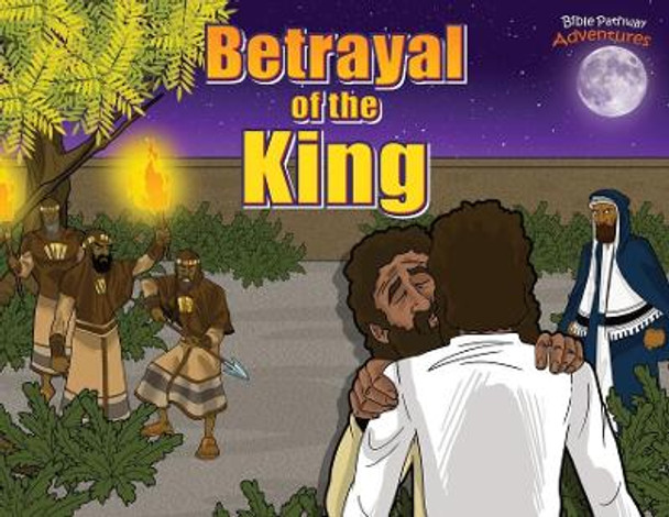 Betrayal of the King by Bible Pathway Adventures 9780473399276