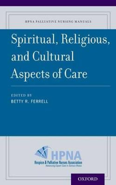 Spiritual, Religious, and Cultural Aspects of Care by Betty R. Ferrell