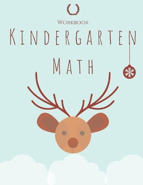 Kindergarten Math Workbook: Kindergarten and 1st Grade Workbook Age 5-7, Homeschool Kindergarteners, Addition and Subtraction Activities + Worksheets (Homeschooling Activity Books) by Kindergarten Book 9798680309940