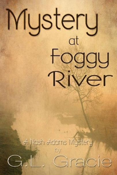 Mystery at Foggy River by G L Gracie 9781545184219
