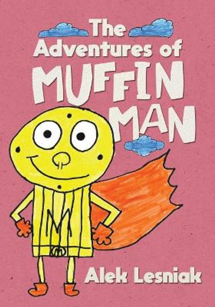 The Adventures of Muffin Man by Alek Lesniak 9780228868699