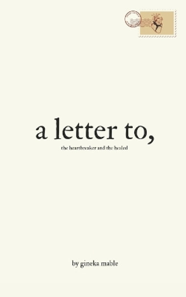 A letter to: the heartbreaker and the healed by Gineka Mable 9798987656006