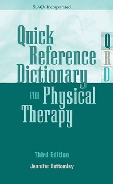 Quick Reference Dictionary for Physical Therapy by Jennifer M. Bottomley 9781617110702