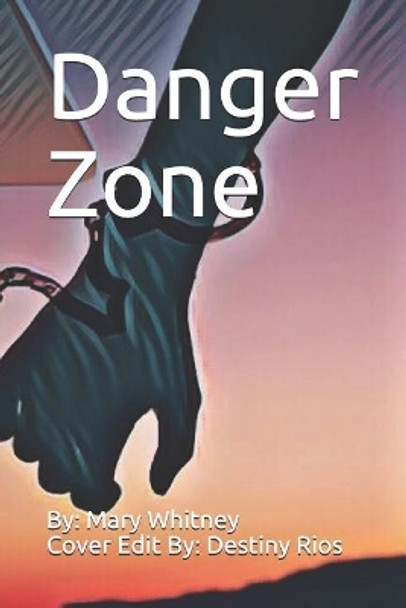 Danger Zone by Mary Whitney 9781797067223