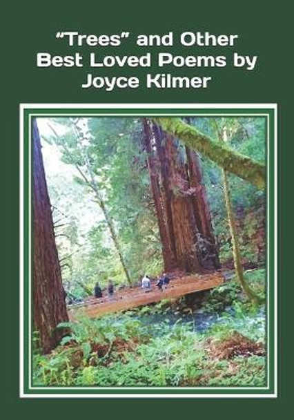 &quot;Trees&quot; and Other Best Loved Poems by Joyce Kilmer: An extra-large print senior reader book of classic literature (poems reflecting on life through a spiritual lens) - plus activities pages by Celia Ross 9798741117040