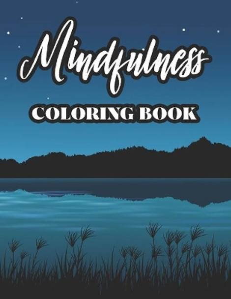 Mindfulness Coloring Book: Stress Relieving Coloring Pages For Adults, Floral Illustrations And Designs To Color For Relaxation, Great Christmas, Birthday Gift for Women, Men Who Are Into Peaceful Coloring Books by Dr K Carabo 9798695772029