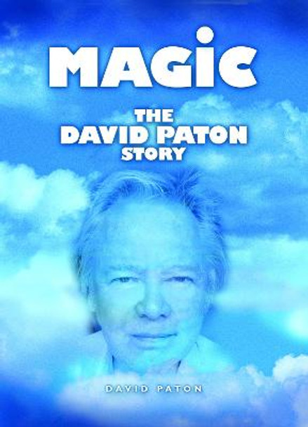 Magic: The David Paton Story by David Paton