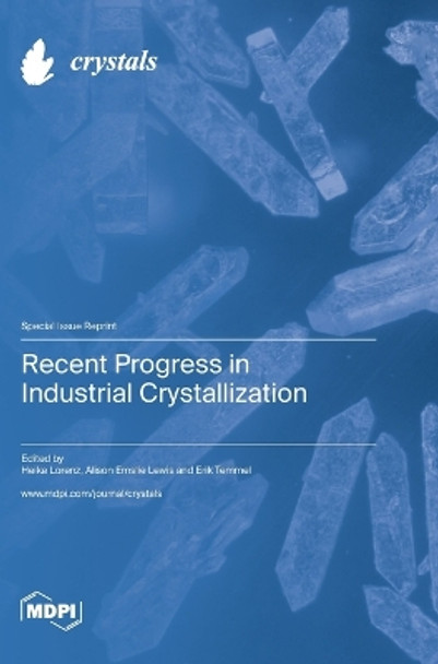 Recent Progress in Industrial Crystallization by Heike Lorenz 9783036577142