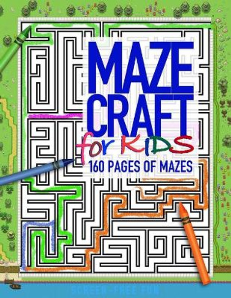 MAZECRAFT for kids 160 pages of mazes: Offline activity books for unplugged fun and spatial skill development by Dooldlebox Press 9798647743091