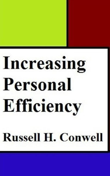 Increasing Personal Efficiency by Russell H Conwell 9781981184897