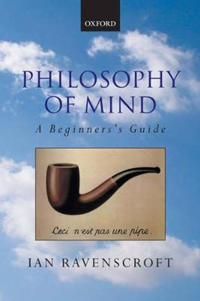 Philosophy of Mind: A Beginner's Guide by Ian Ravenscroft