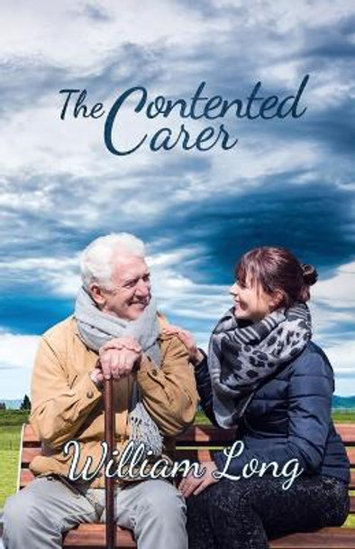 The Contented Carer by William Long 9781786932594