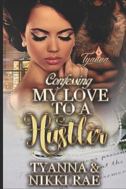 Confessing My Love to a Hustler by Nikki Rae 9798606278794