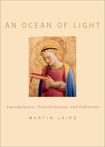 An Ocean of Light: Contemplation, Transformation, and Liberation by Martin Laird