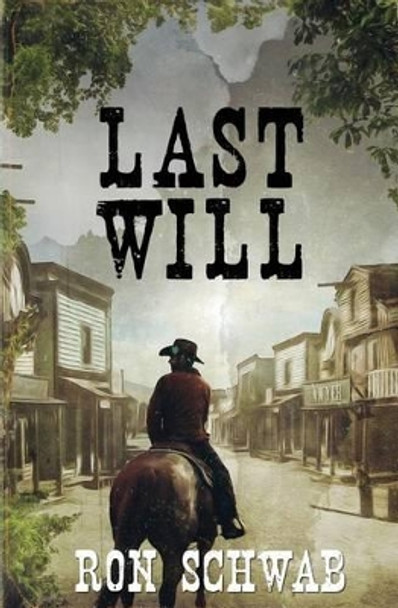 Last Will by Ron Schwab 9781943421114